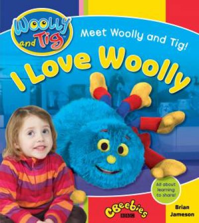 Woolly and Tig: I Love Woolly by Brian Jameson
