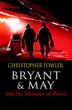 Bryant and May And The Memory Of Blood