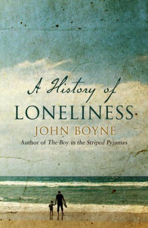 A History of Loneliness by John Boyne