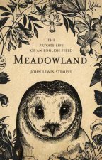 Meadowland the private life of an English field