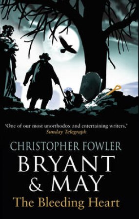 Bryant and May - The Bleeding Heart by Christopher Fowler