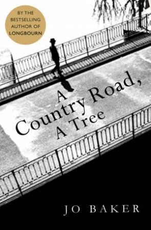 A Country Road, A Tree by Jo Baker