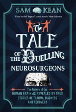 Tale of the Duelling Neurosurgeons The The History of the Human