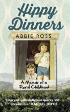 Hippy Dinners A memoir of a rural childhood