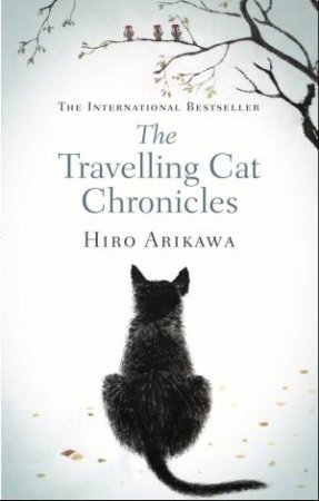 The Travelling Cat Chronicles by Hiro Arikawa