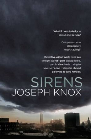 Sirens by Joseph Knox