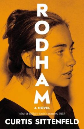 Rodham by Curtis Sittenfeld