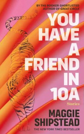 You Have A Friend In 10A by Maggie Shipstead