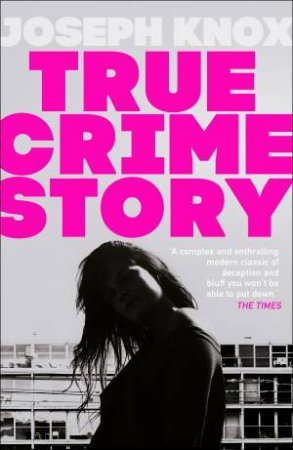 True Crime Story by Joseph Knox