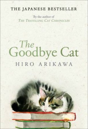 The Goodbye Cat by Hiro Arikawa