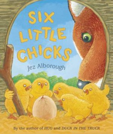Six Little Chicks by Jez Alborough