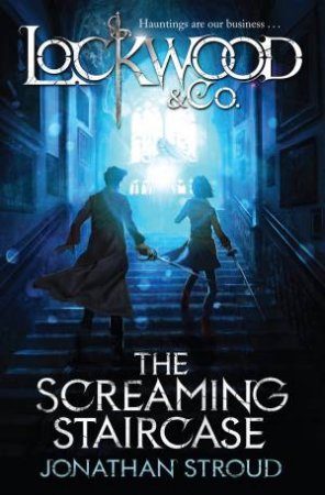 The Screaming Staircase by Jonathan Stroud