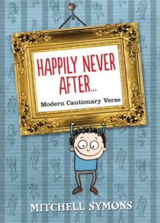 Happily Never After: Modern Cautionary Tales by Mitchell Symons