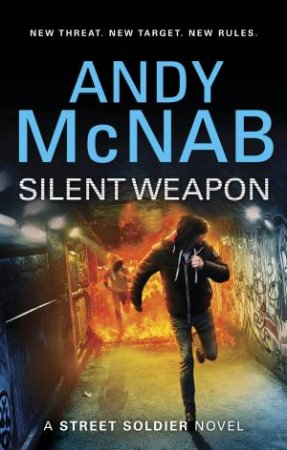 Silent Weapon - A Street Soldier novel by Andy McNab