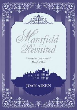 Mansfield Revisited:   Gift Edition by Joan Aiken