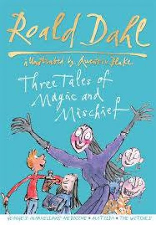 Three Tales of Magic and Mischief by Roald Dahl