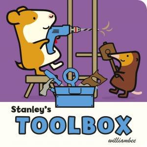 Stanley's Toolbox by William Bee
