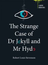 A Graphic Horror Novel  The Strange Case of Dr Jekyll Mr Hyde