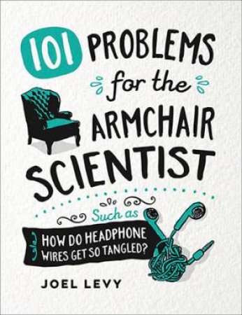101 Dilemmas For The Armchair Scientist by Joel Levy