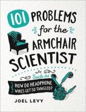 101 Dilemmas For The Armchair Scientist