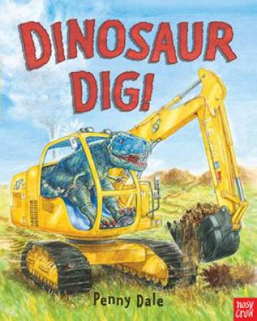 Dinosaur Dig! by Penny Dale