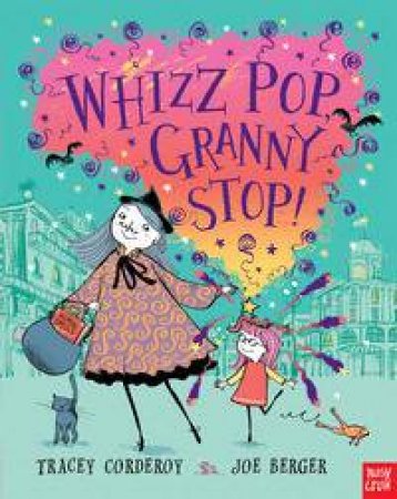 Whizz, Pop, Granny Stop! by Tracey Corderoy
