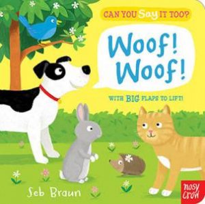 Can You Say it Too? Woof Woof by Sebastien Braun