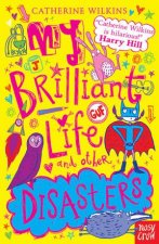 My Brilliant Life And Other Disasters