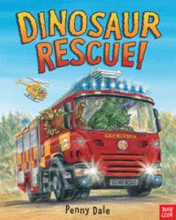 Dinosaur Rescue! by Penny Dale