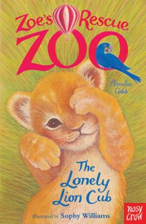 The Lonely Lion Cub by Amelia Cobb