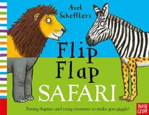 Axel Scheffler's Flip Flap Safari by Axel Scheffler