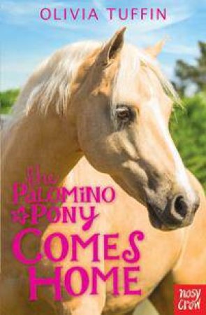 The Palomino Pony Comes Home by Olivia Tuffin