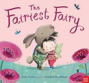 The Fairiest Fairy by Anne Booth