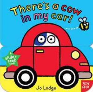 There's a Cow in my Car by Jo Lodge