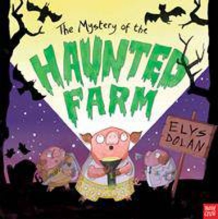 The Mystery Of The Haunted Farm by Elys Dolan