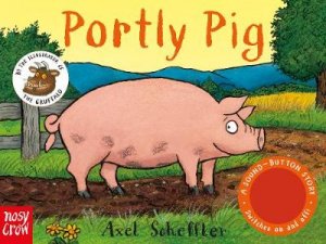 Noisy Farm: Portly Pig by Axel Scheffler