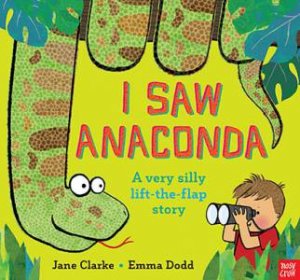 I Saw Anaconda by Emma Dodd