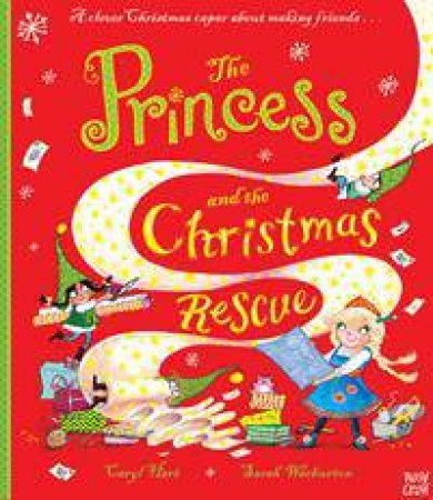 The Princess And The Christmas Rescue by Caryl Hart & Sarah Warburton