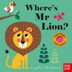 Felt Flaps: Where's Mr Lion by Ingela Arrhenius