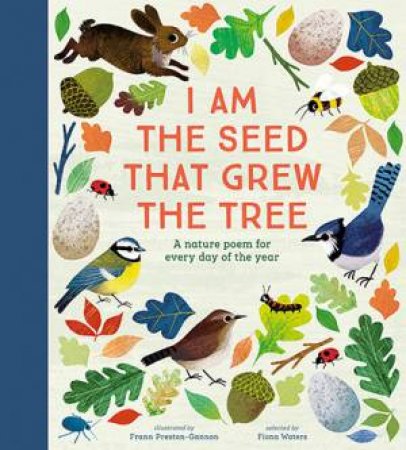 I Am The Seed That Grew The Tree - A Poem For Every Day Of The Year by Frann Preston-Gannon