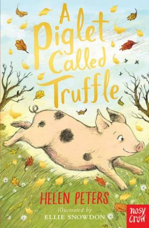 A Piglet Called Truffle by Helen Peters & Ellie Snowdon