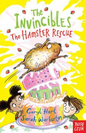 The Invincibles: The Hamster Rescue by Caryl Hart & Sarah Warburton