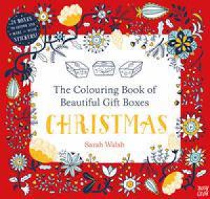 The Colouring Book Of Beautiful Gift Boxes: Christmas by Sarah Walsh