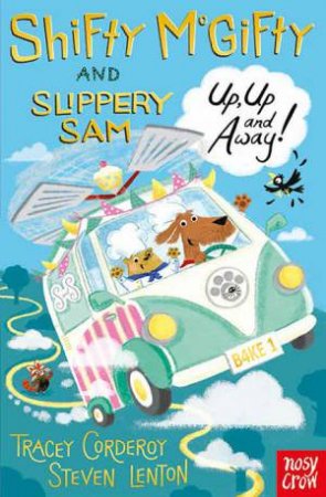 Shifty McGifty And Slippery Sam: Up, Up And Away! by Tracey Corderoy & Steven Lenton