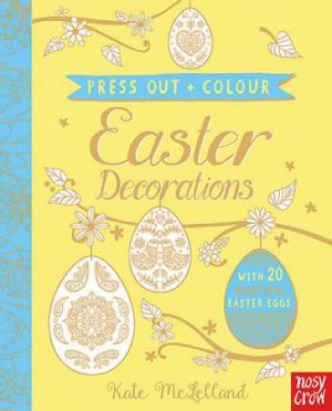 Press Out and Colour: Easter Decorations by Kate McLelland