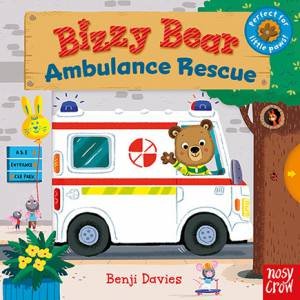 Bizzy Bear: Ambulance Driver by Benji Davies