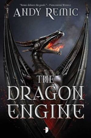The Dragon Engine by Andy Remic