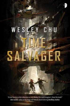 Time Salvager by Wesley Chu