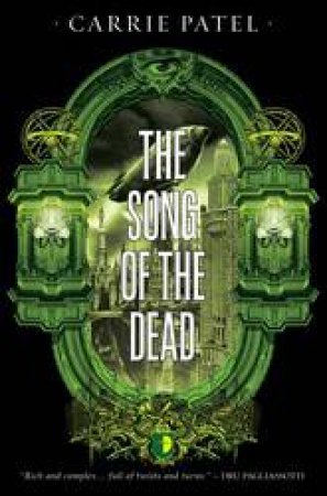 The Song Of The Dead by Carrie Patel