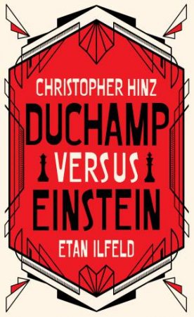 Duchamp Versus Einstein by Christopher Hinz & Etan Ilfeld